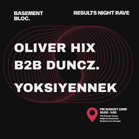 Basement Bloc (Results Night) - [21st August]